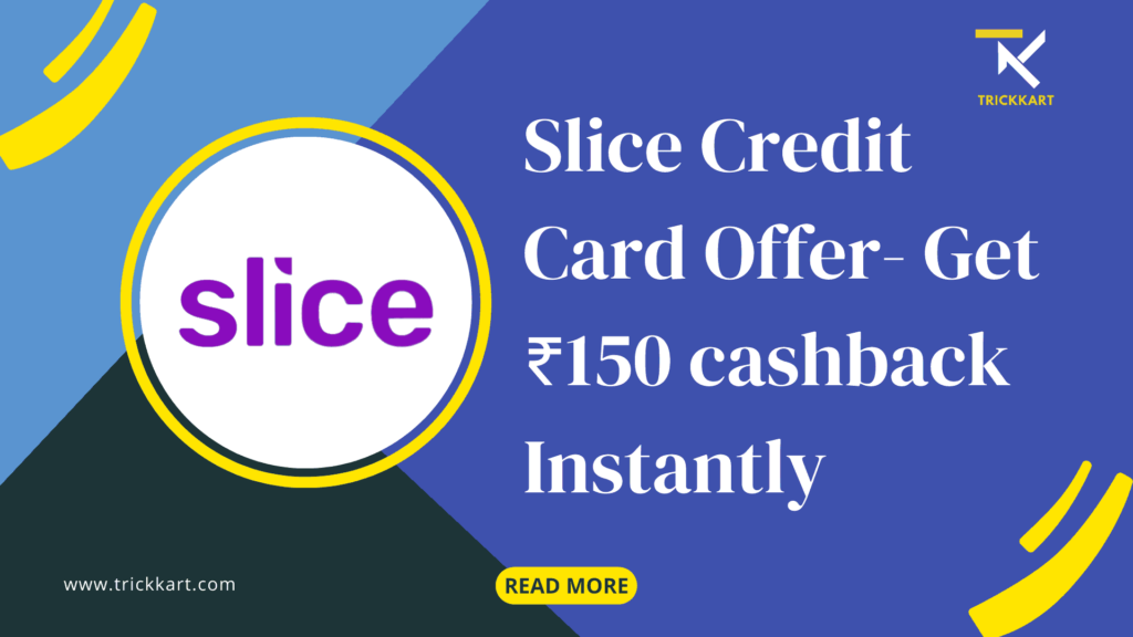 Slice Credit Card Offer